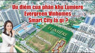 Ưu điểm vượt trội của Lumiere Evergreen trong Vinhome Smart City là gì ?  Phương Vinhomes