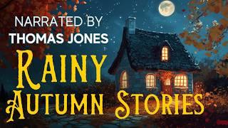 6H RAINY Autumn Stories  Narrated by Tom Jones  Calm Bedtime Stories with Rain for Grown Ups