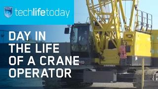 techlifetoday: A day in the life of a crane operator