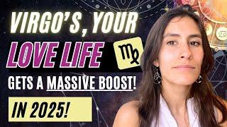 VIRGO'S, THIS IS THE YEAR!  Virgo Love Horoscope 2025