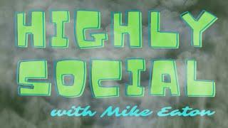 Highly Social w/ Mike Eaton - LIVE BACKSTAGE