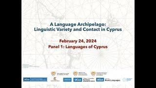 Day 1 - A Language Archipelago: Linguistic Variety and Contact in Cyprus