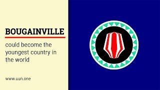 Bougainville could become the youngest country in the world