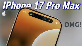 iPhone 17 Pro Max - OMG,  This Is Unbelievable