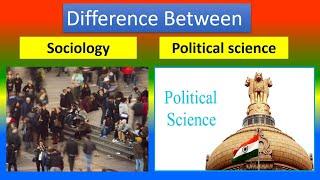 Difference Between Sociology and Political Science