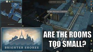 Brighter Shores - Are the rooms TOO SMALL?