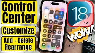 iOS 18: How to Customize Control Center on iPhone (Add, Remove, Rearrange Control)