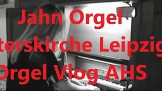 Jahn Orgel Peterskirche Leipzig um 1900 - Orgel Vlog AHS. Als ich meine Liebe zur Orgel entdeckte…