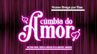 Valeria,Rebeca,Keila,Michele - Cúmbia Do Amor Ao Vivo Em Belém Nosso Brega Por Elas