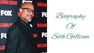 Who is Seth Gilliam?