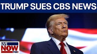 Trump sues CBS News for $10 billion over Harris interview  | LiveNOW from FOX