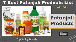 Top 7 Best Patanjali Products List with Price  Ramdev Baba Products For Healthy Living 