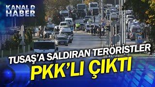 TUSAŞ'a Hain Saldırı Nasıl Düzenlendi? Saldırının Arkasında Terör Örgütü PKK Varmış!