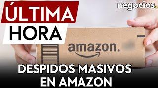 ÚLTIMA HORA: Amazon anuncia más despidos masivos: en Prime y en los estudios cinematográficos