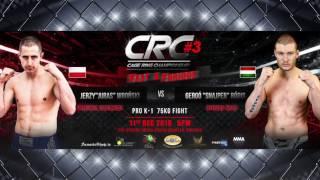 CRC#3 Pro K-1 75kg fight Jerzy "Juras" Wroński (Palestra Warszawa) Vs Gergő Bódis (Hori's Muay Thai)