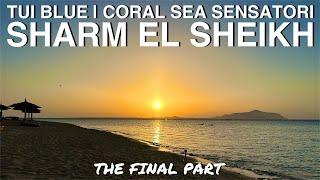 TUI BLUE | CORAL SEA SENSATORI RESORT | SHARM EL SHEIKH EGYPT | THE FINAL PART 2023!