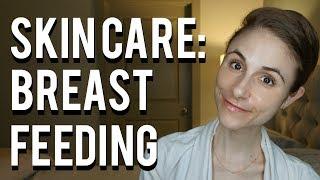 Skin care while nursing| Dr Dray 