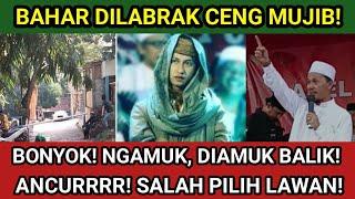 BONY0K!! BAHAR SMITH DILABRAK KH. ABDUL MUJIB!! DI4MUK BALIK!! WARGA JABAR BANGKIT!