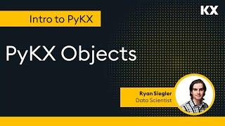 Intro to PyKX | Generating PyKX Objects