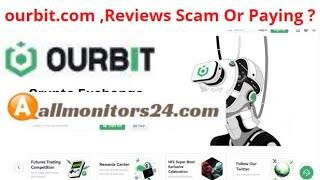 ourbit.com, Reviews Scam Or Paying ? Write reviews (allmonitors24.com)