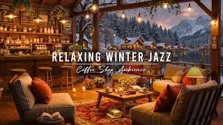 Relaxing Winter Jazz Music for Work, Study  Cozy Cafe Ambience with Smooth Jazz Background Music