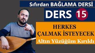 SIFIRDAN BAĞLAMA DERSİ 15 (BU ESER SİZİ GELİŞTİRİR) GELİŞTİREN TÜRKÜLER (Altın yüzüğüm kırıldı)