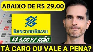 COMPRAR BBAS3 ABAIXO DE R$ 29,00 VALE A PENA? DATA COM BBAS3 EM SETEMBRO, PREÇO TETO, AÇÃO PARA 2025