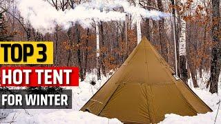 Top 3 Best Hot Tents For Winter Camping in 2023 - Cozy Shelters for Your Snowy Adventures