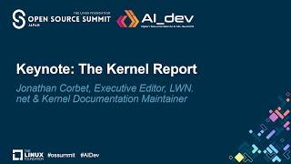 Keynote: The Kernel Report - Jonathan Corbet, Executive Editor, LWN.net & Kernel Doc Maintainer