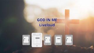 God In Me - Liveloud (Chords/Lyrics)