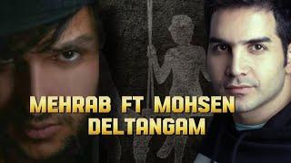 MEHRAB FT MOHSEN YEGANEH._DELTANGAM²⁰²⁴