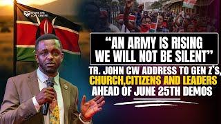 AN ARMY IS RISING,WE WILL NOT BE SILENT || TR. JOHN CW SPEAK AHEAD OF JUNE 25 DEMONSTRATIONS