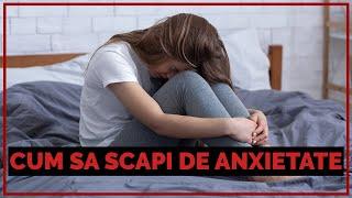 5 SECRETE CARE TE SCAPA DE ANXIETATE