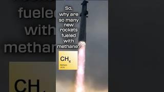 Why are so many new Rockets fueled with Methane?