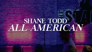 Shane Todd: All American (FULL SPECIAL)