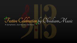 Festive Celebration - ObsidianMusic | An Original Symphonic Journey in 3 Sections