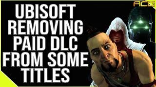 Ubisoft Removing Paid DLC and lots of Online Features from some older games!