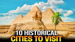 Top 10 Historical Cities To Visit