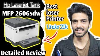 HP LASERJET TANK MFP 2606SDW Detailed review  Best Laser printer For home,shop and office use️