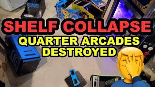 Shelf Collapse Quarter Arcades destroyed