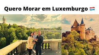 Como é Morar na Europa/Luxemburgo Imigração o que saber? 