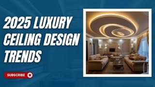 Luxury Ceiling Design Trends 2025 | Chic Lighting Ideas | Stylish Wall Colors