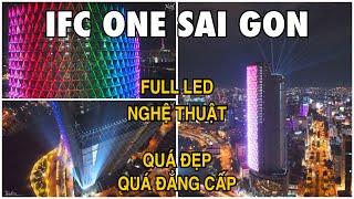 IFC ONE SAIGON | Full Đèn Led Nghệ Thuật, IFC ONE Nổi Bật Giữa Phố Thị, Biểu Tượng Mới