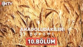 Anadoludakiler 10. Bölüm | Konya | NTV