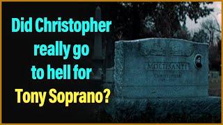 Did Christopher Moltisanti go to hell for Tony Soprano?