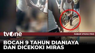 Dituduh Mencuri, Bocah Dianiaya & Dicekoki Miras | Kabar Utama Pagi tvOne