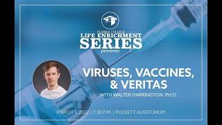 Viruses, Vaccines, and Veritas - Life Enrichment Series