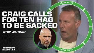 Craig Burley LOSES IT on Erik ten Hag  'WHAT ARE THEY WAITING FOR? SACK HIM!' | ESPN FC