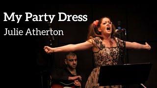 Julie Atherton | "My Party Dress" | Kerrigan-Lowdermilk