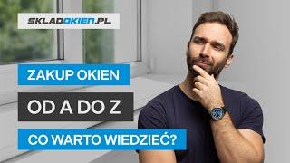 SkladOkien.pl - Zakup okien od A do Z. Co warto wiedzieć i jak się przygotować.